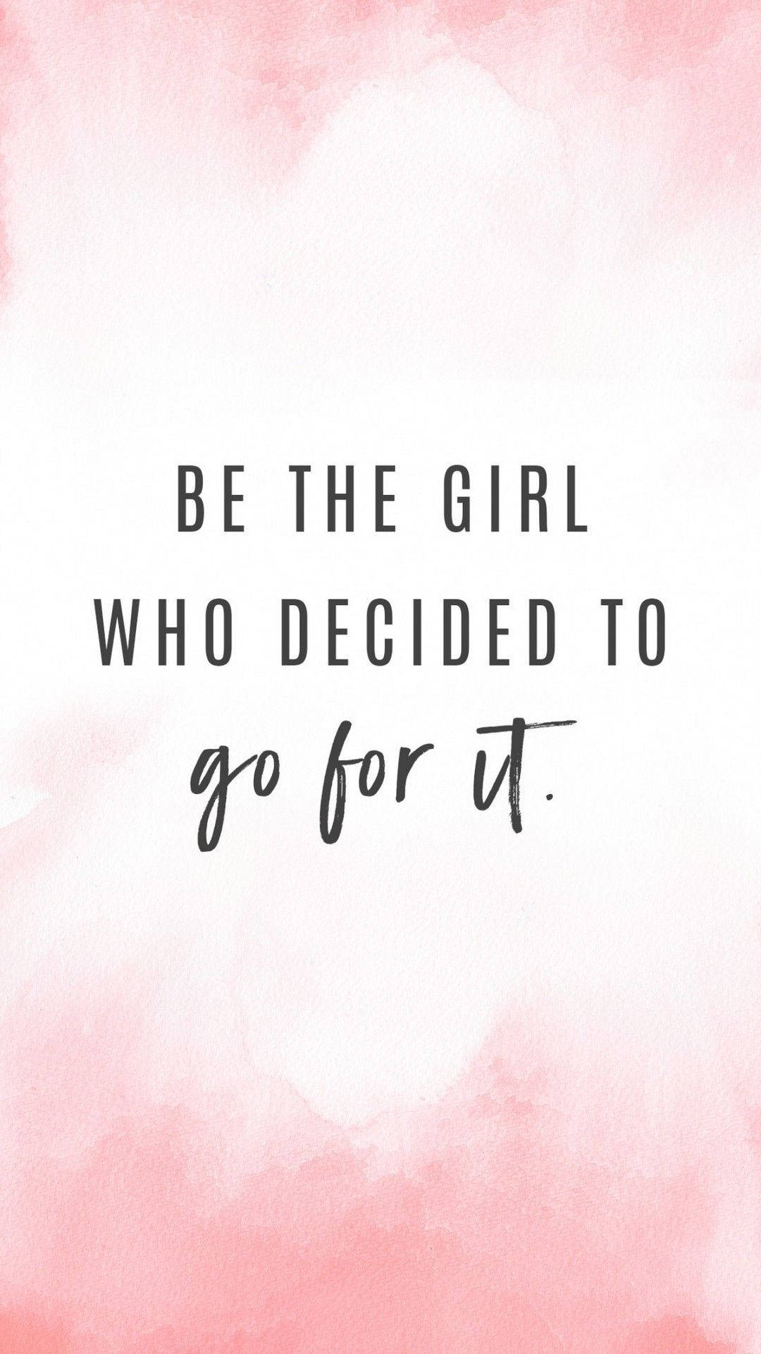Girly Motivational Go For It Quote