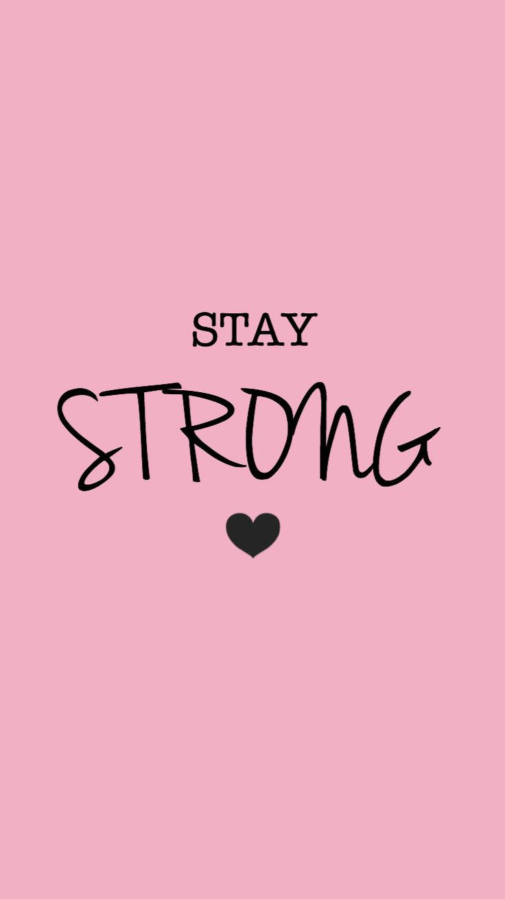 Girly Phone Stay Strong Background