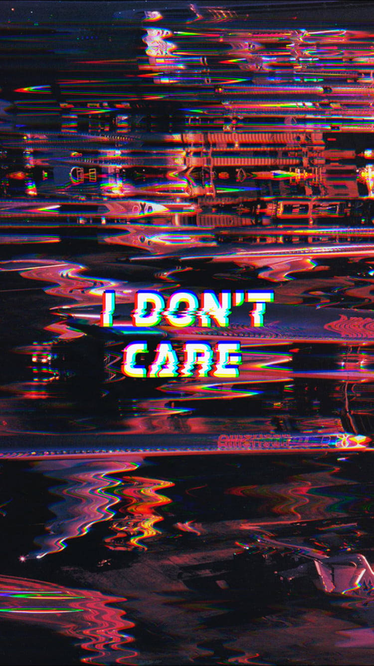 Glitching I Don't Care Background