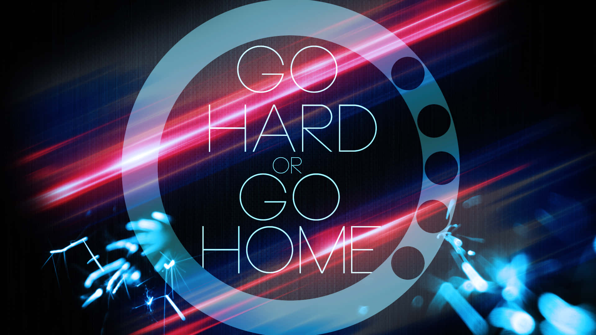 Go Hard Or Go Home In Circular Shape Background