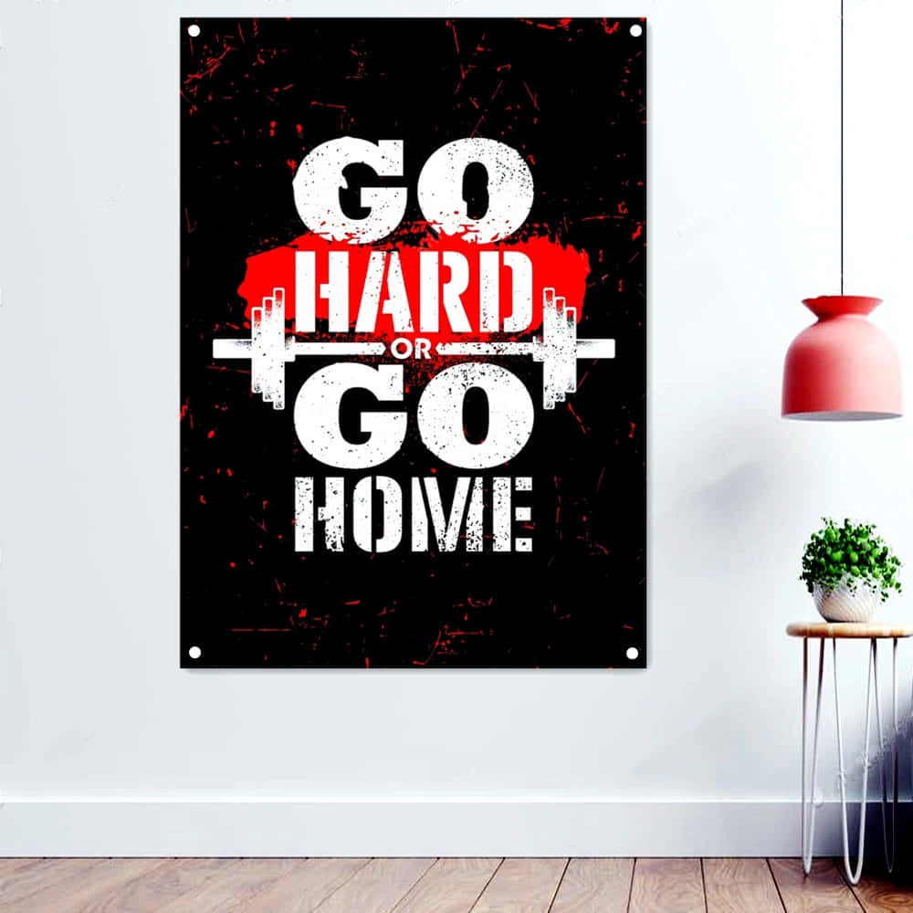 Go Hard Or Go Home Poster Background