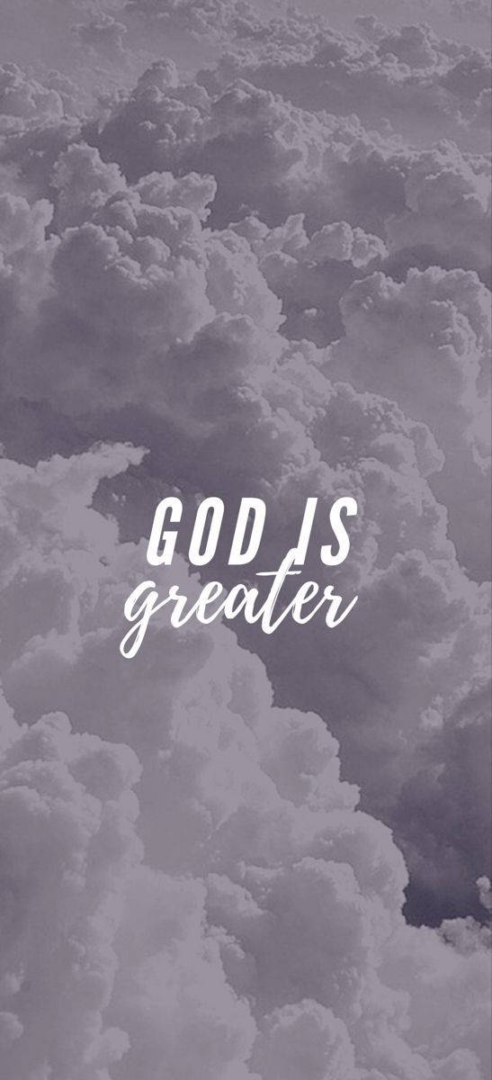 God Is Greater Clouds Phone Wallpaper Background