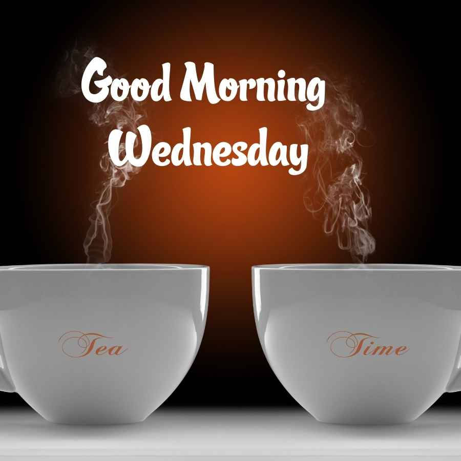 Good Morning Wednesday Tea Time Background