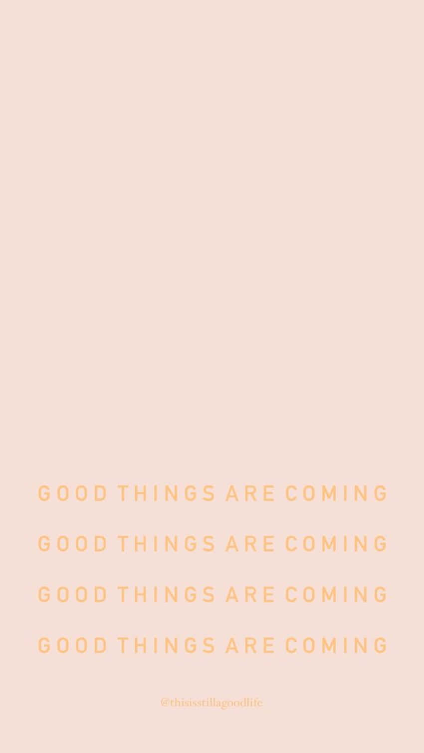 Good Things Are Coming - A Quote On A Pink Background Background