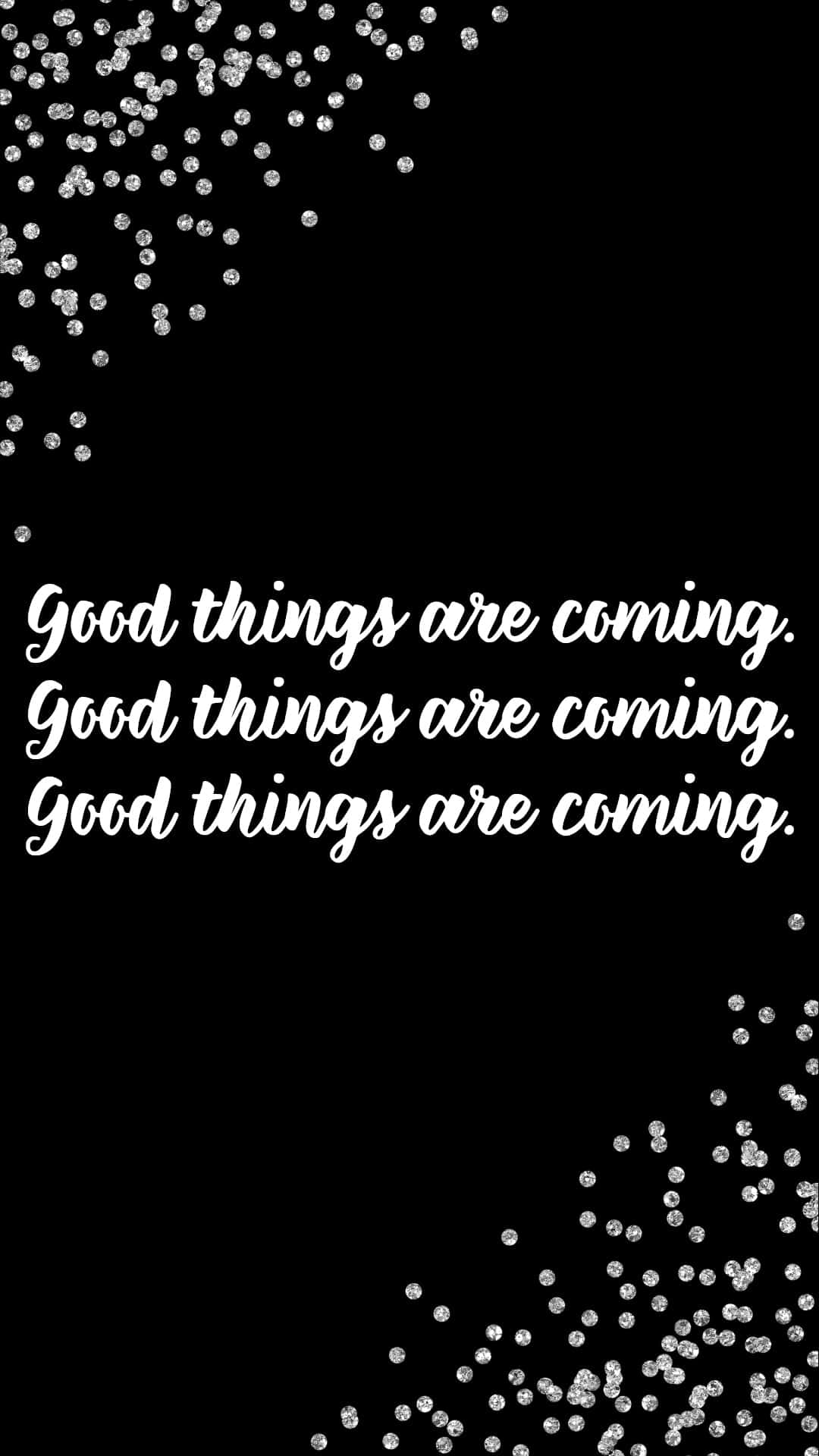 Good Things Are Coming, Good Things Are Coming