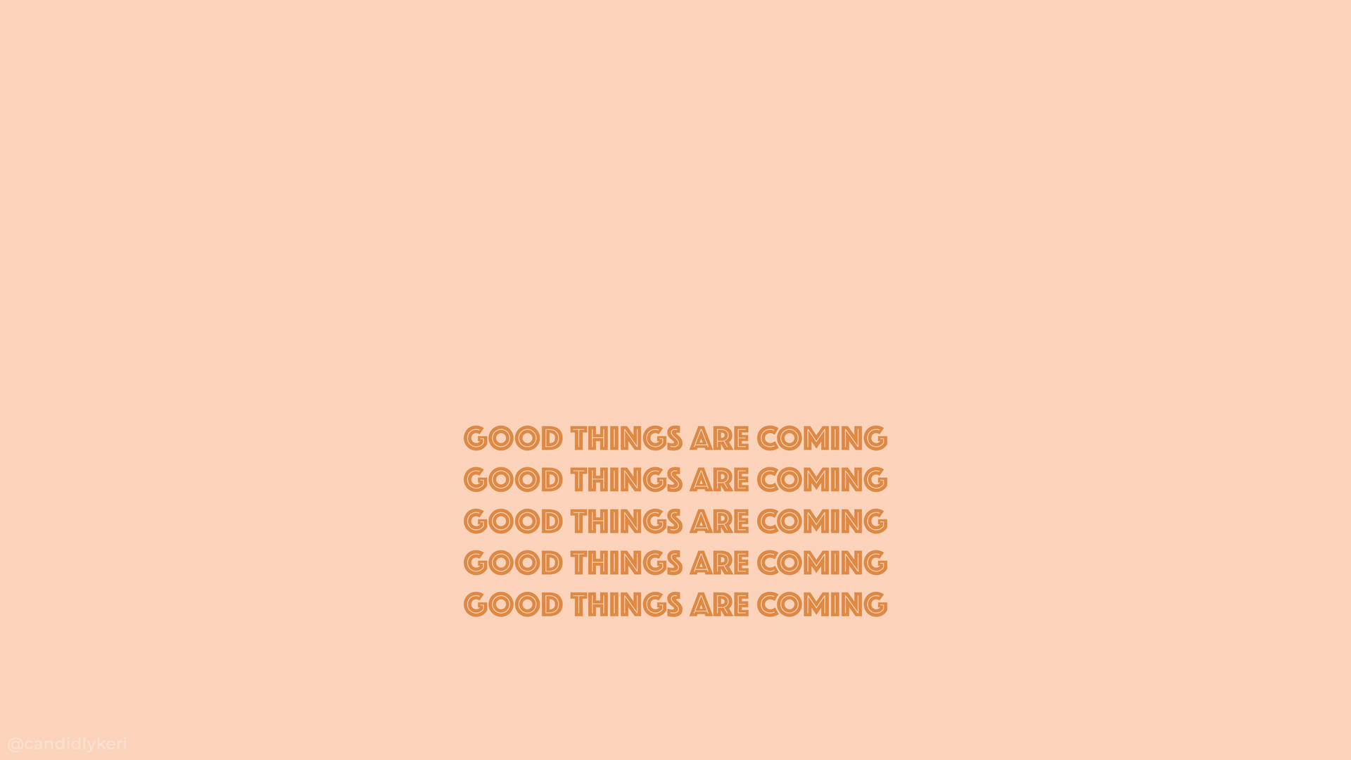 Good Things Are Coming Peach Aesthetic Background