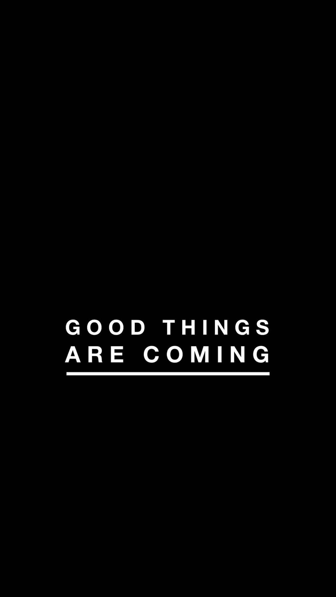 Good Things Are Coming - T-shirt