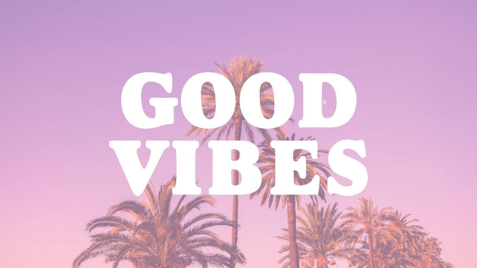 Good Vibes Aesthetic Background