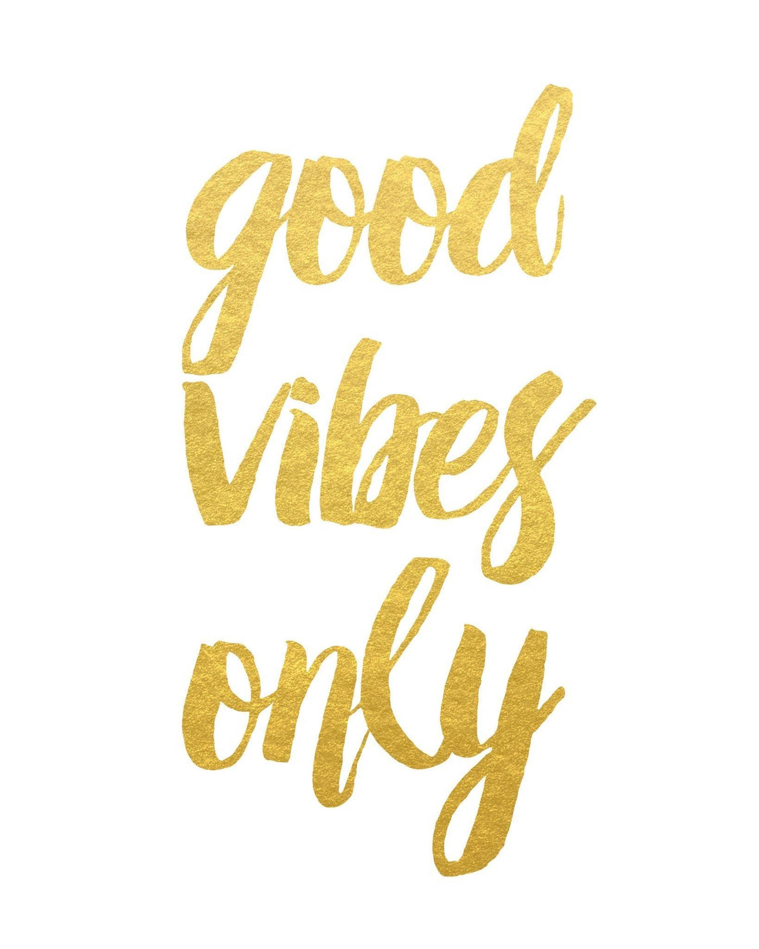 Good Vibes Only In Gold Background