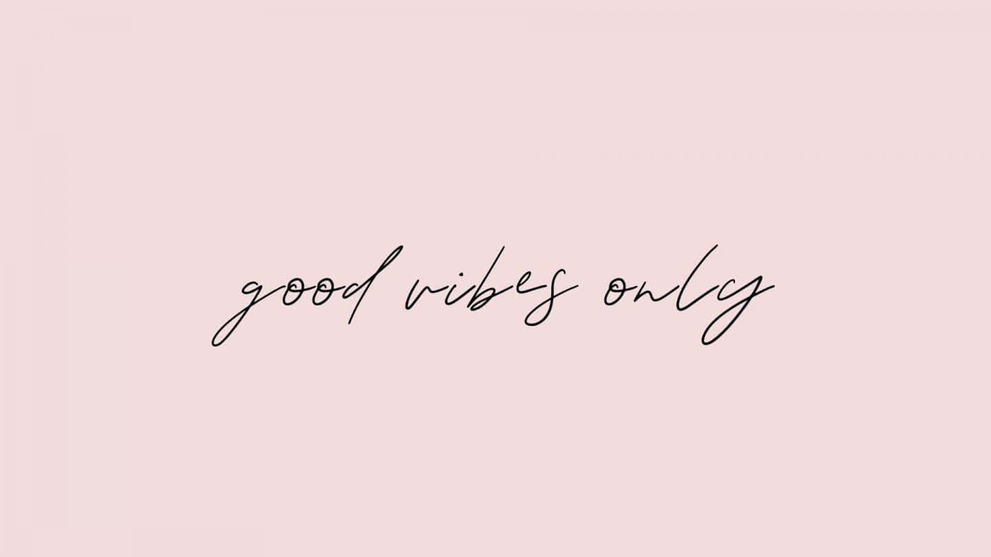 Good Vibes Only Pink Background Background