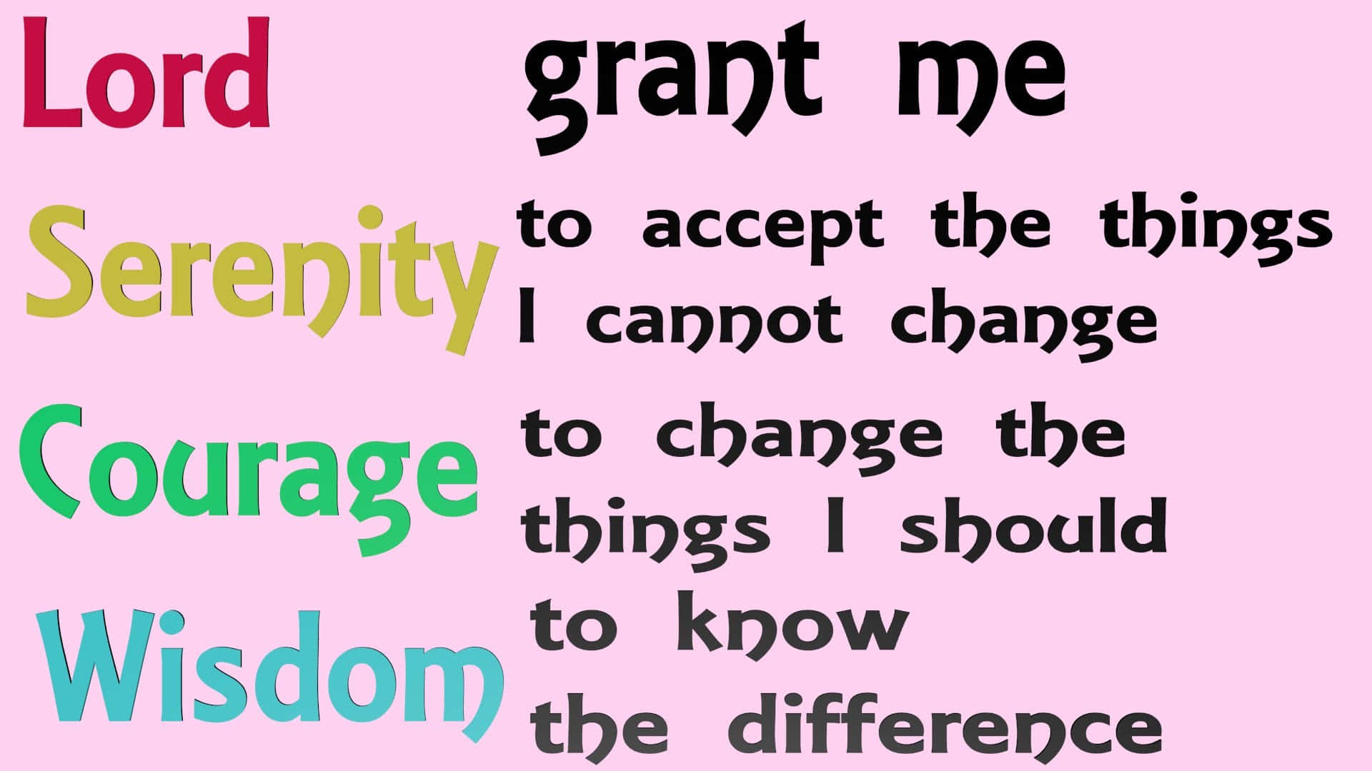 Grant Me The Serenity To Accept The Things I Cannot Change.
