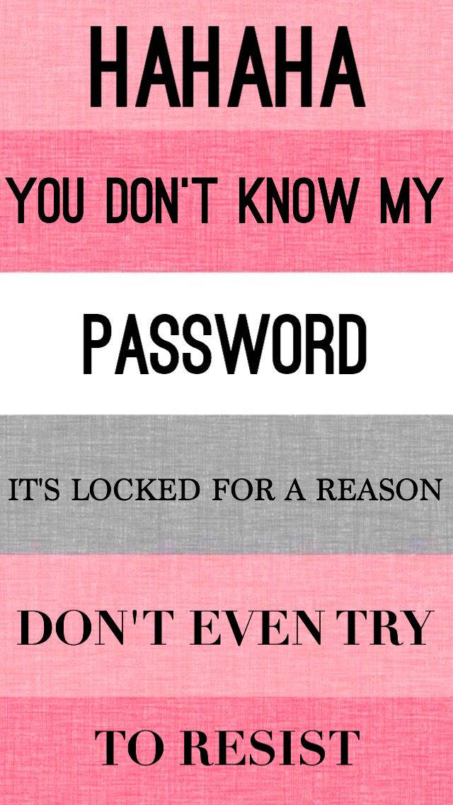 Hahaha You Dont Know My Password 640 X 1136 Background