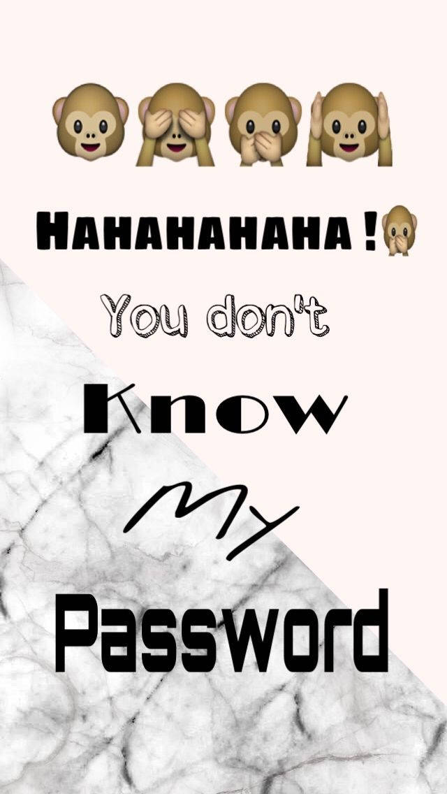 Hahaha You Dont Know My Password 640 X 1136 Background