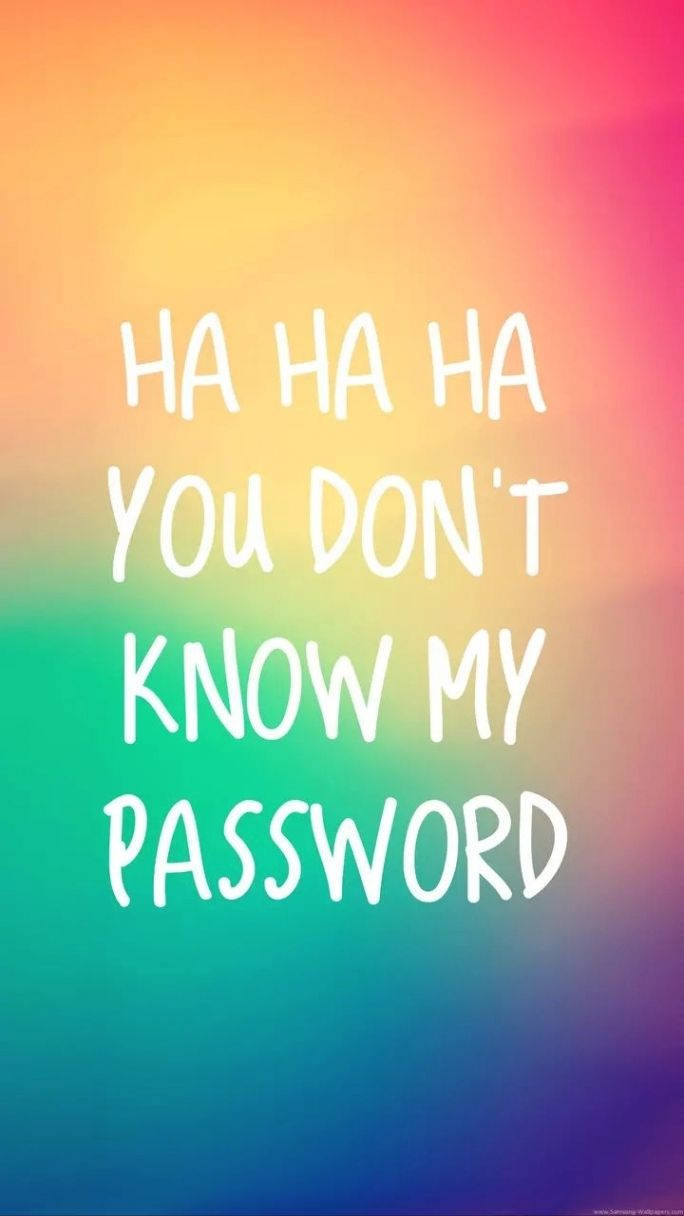 Hahaha You Dont Know My Password 684 X 1216 Background