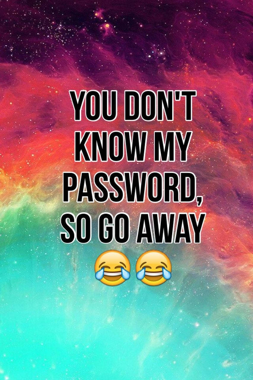 Hahaha You Dont Know My Password 853 X 1280 Background