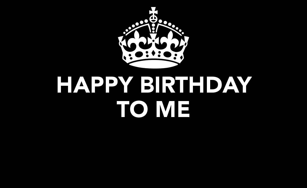 Happy Birthday To Me In Black Background