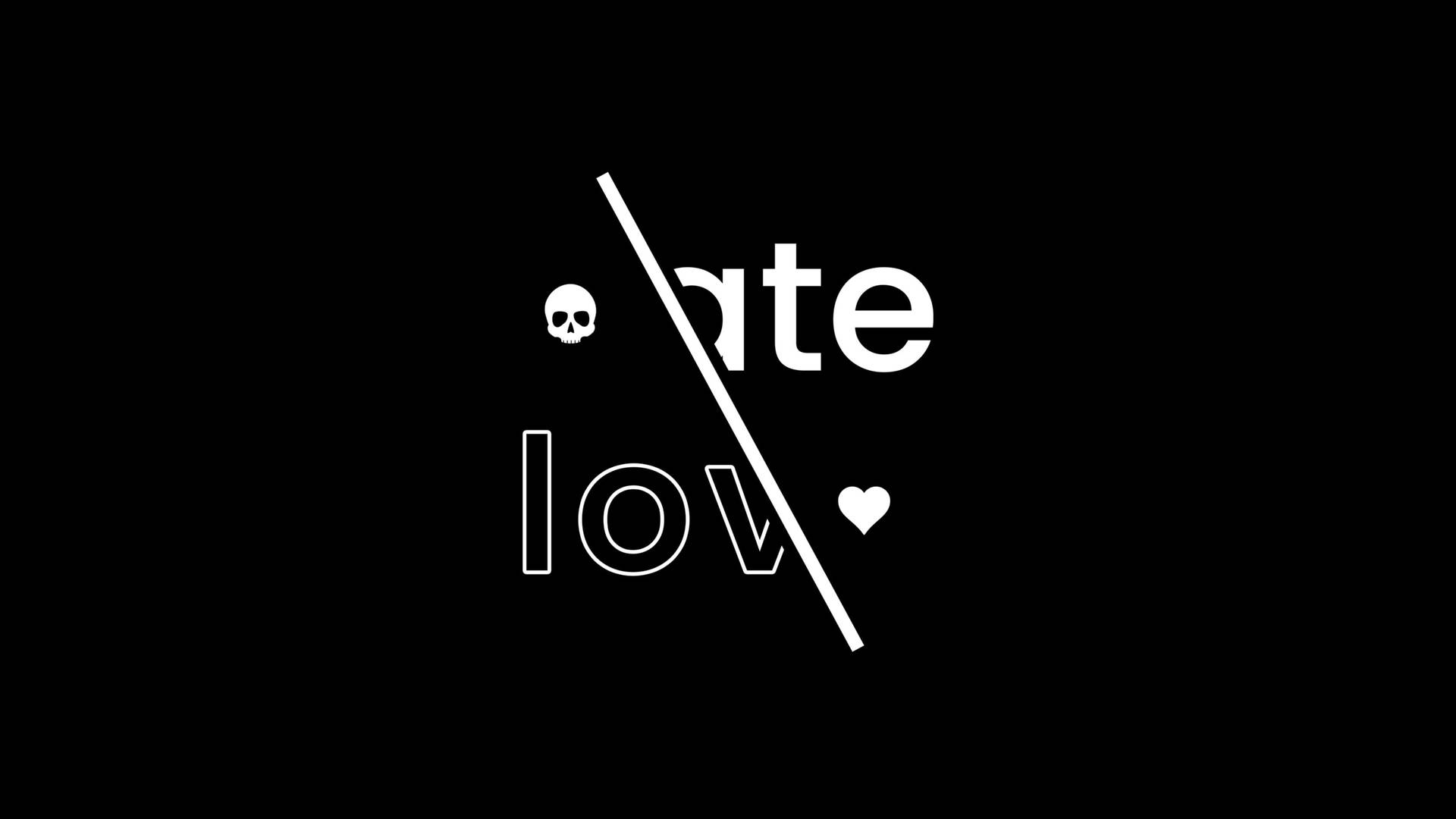 Hate Love Black And White
