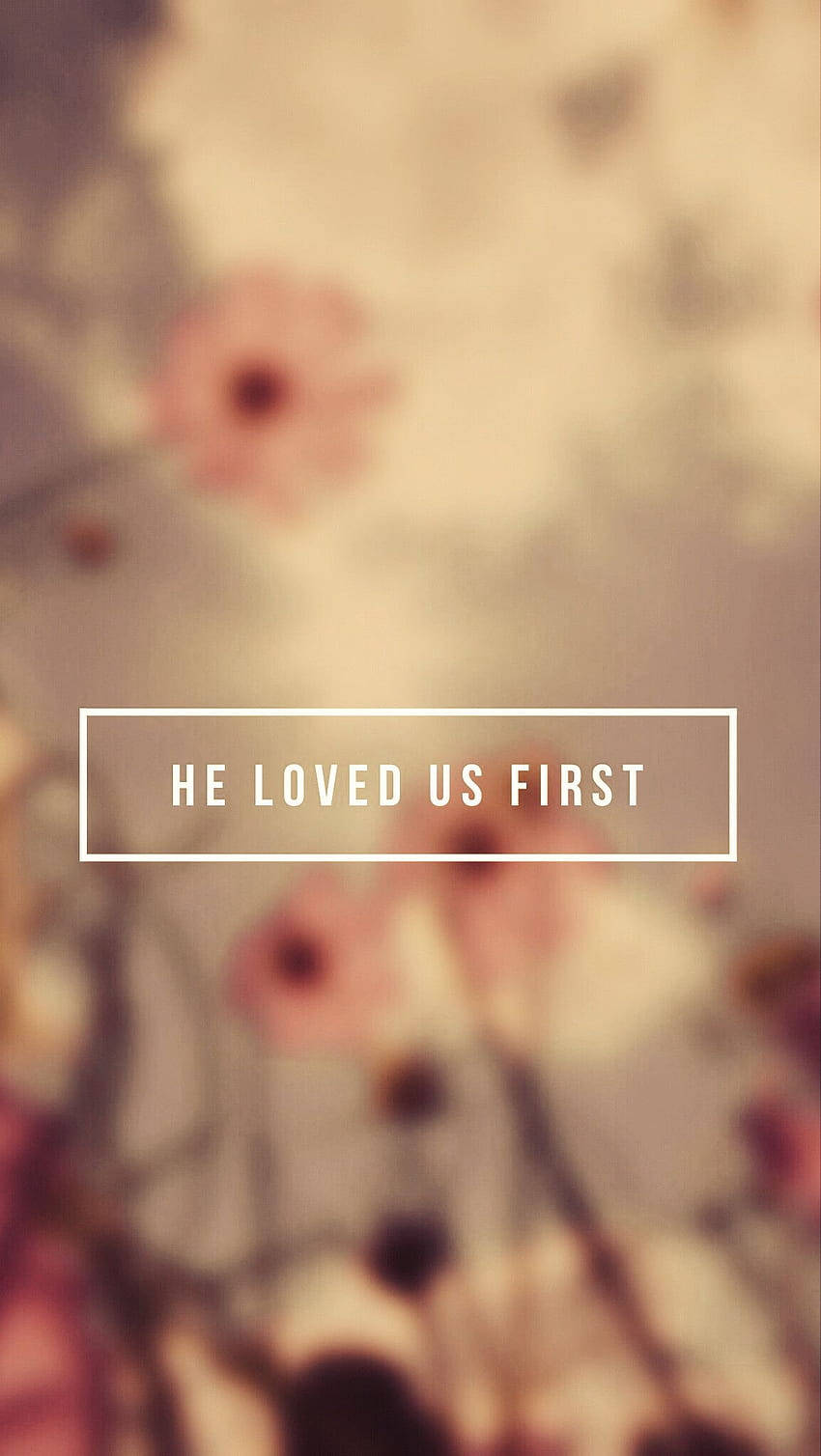 He Loved Us First Christian Quote Background