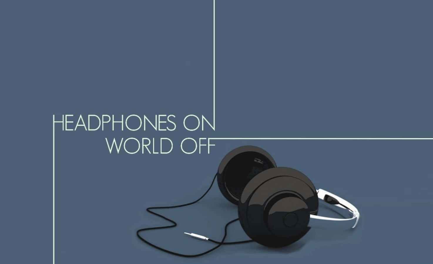 Headphones On World Off Music Quote Background