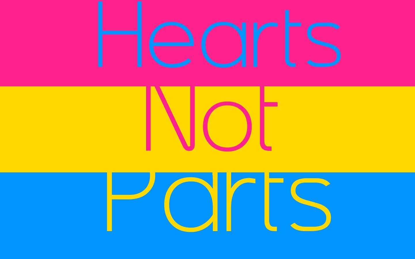 Hearts Not Parts Typography With Pan Flag