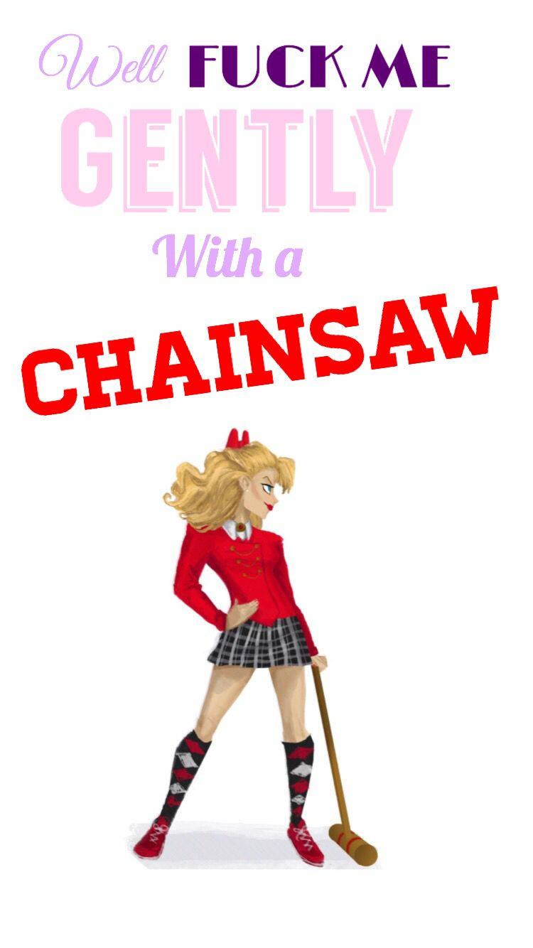 Heathers Chainsaw Quote Background