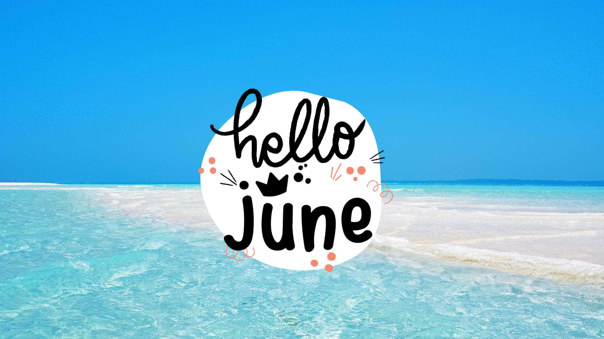 Hello June Wallpapers Background