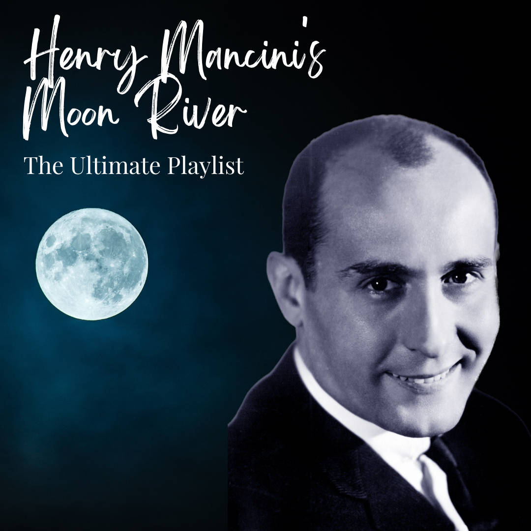 Henry Mancini Moon River The Ultimate Playlist 2009