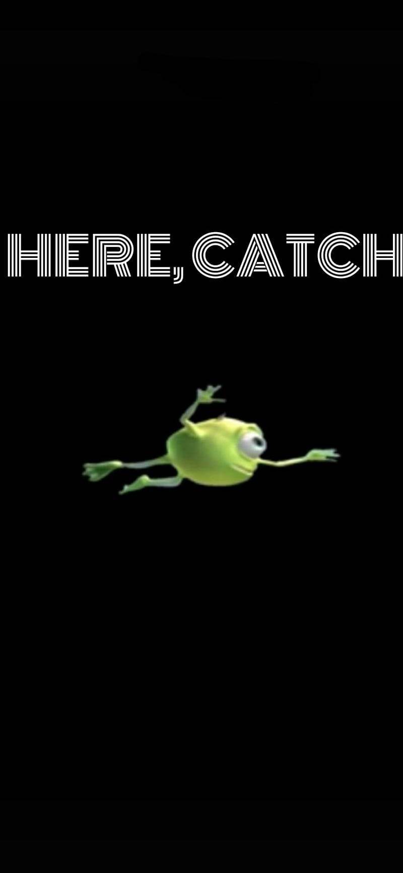 Here Catch Mike Wazowski Meme Phone Background