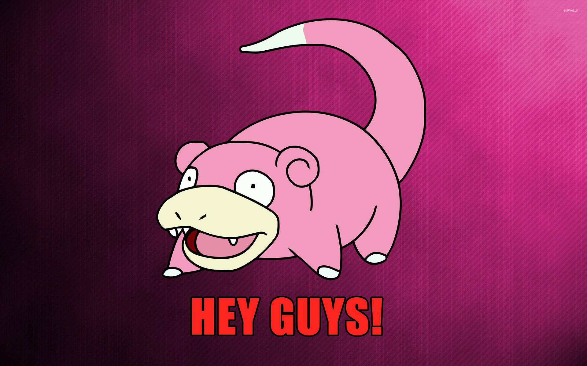 Hey Guys Slowpoke