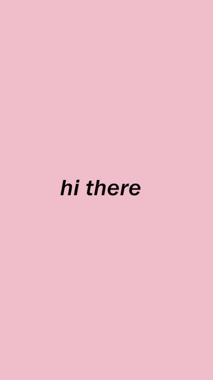 Hi There In Pink Minimalist Background