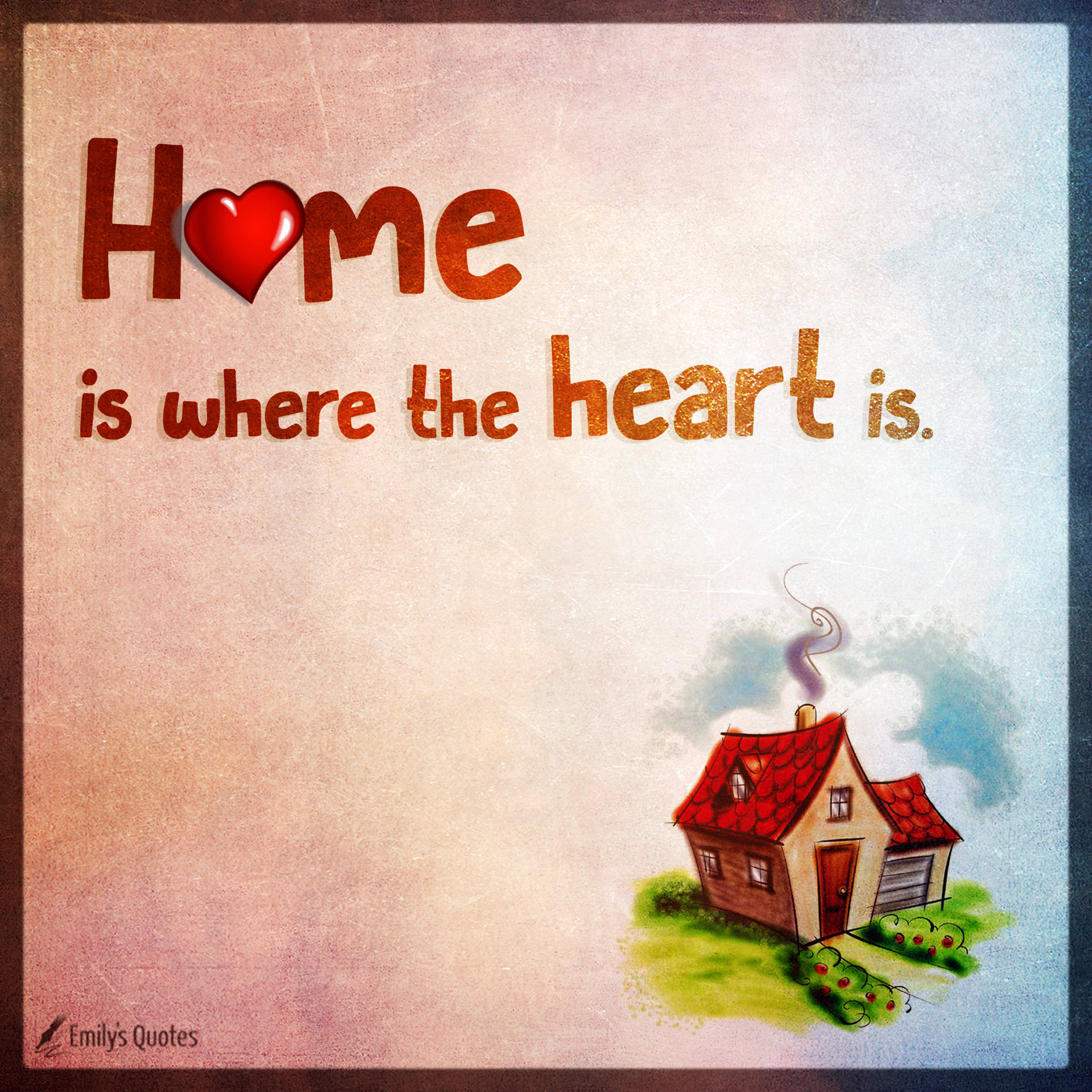 Home Is Where Heart Is Background