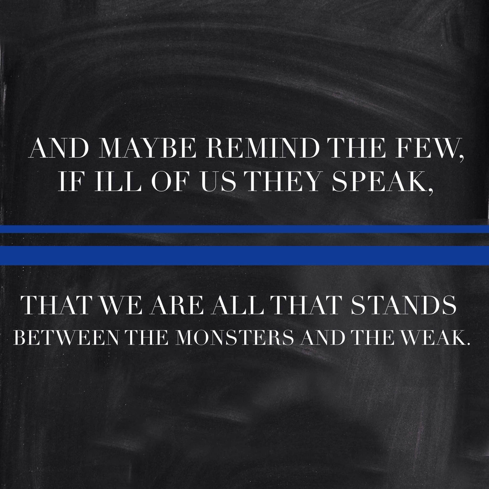Honoring Those Who Protect And Serve - The Thin Blue Line Background