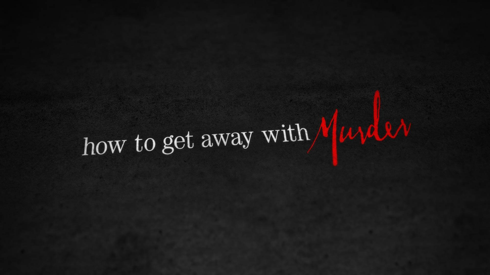 How To Get Away With Murder Title