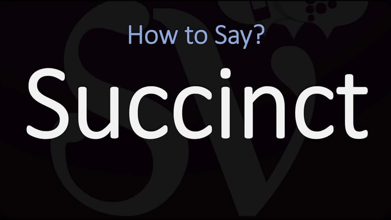How To Say Succinct Background