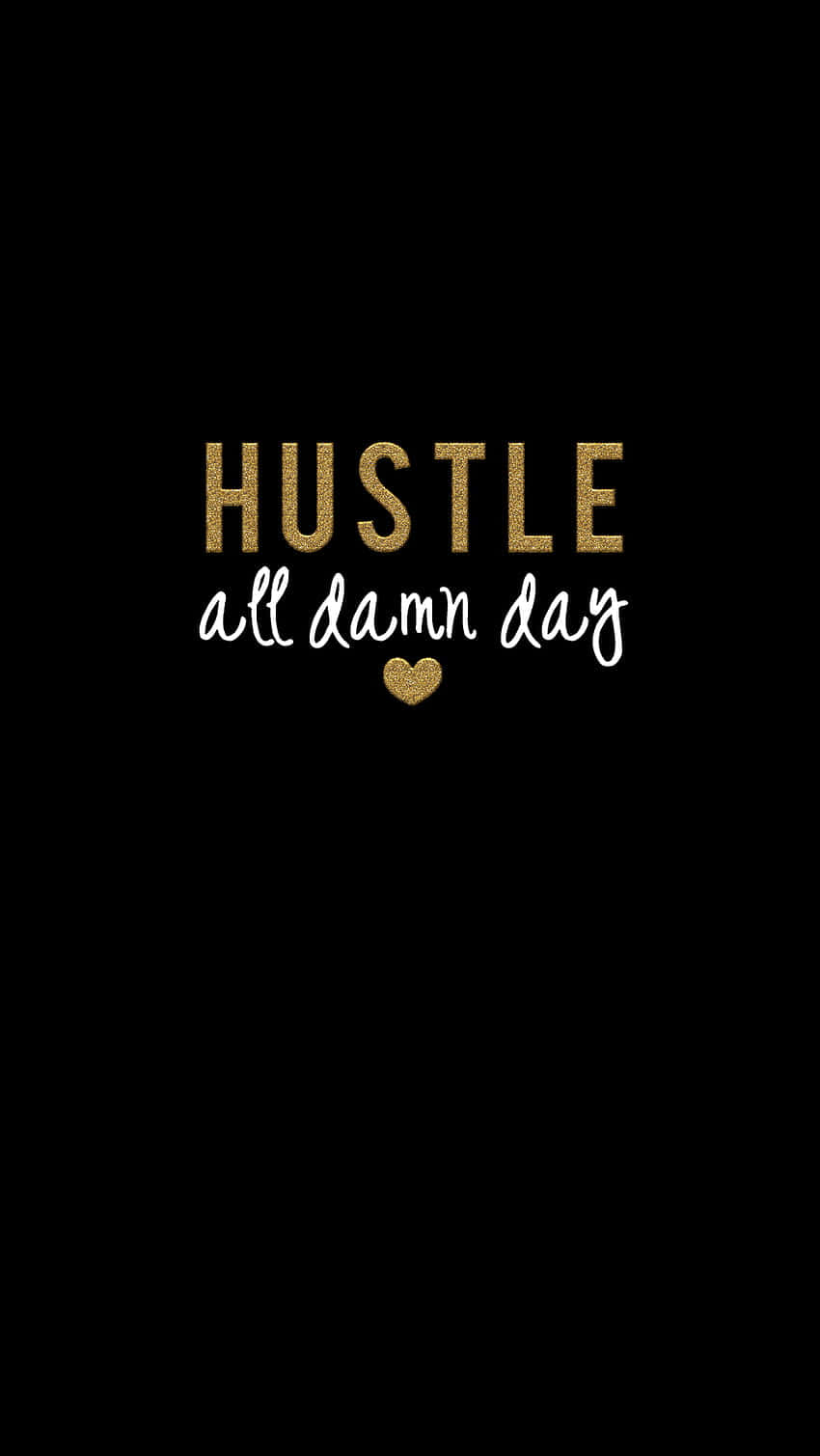 Hustle All Dawn Days - Tee Shirt Background