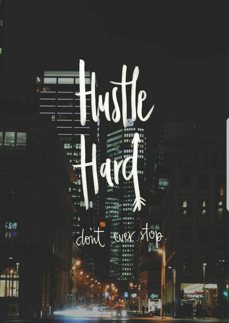 Hustle Hard Don't Stop Background