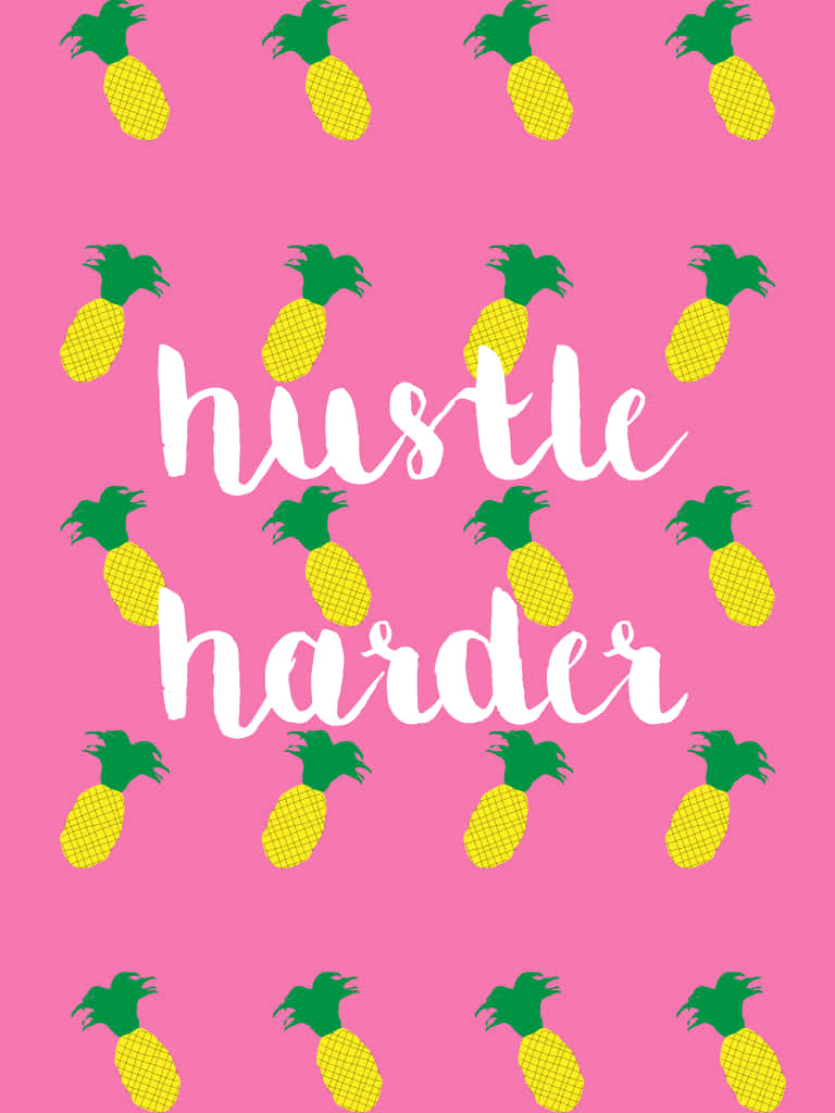 Hustle Harder Pineapple Cute Girly Ipad Background