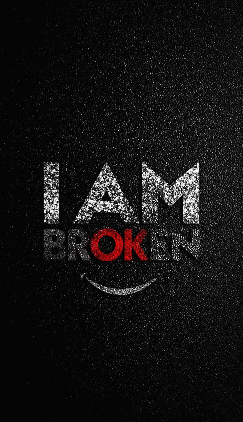 I Am Broken Text Artwork Background