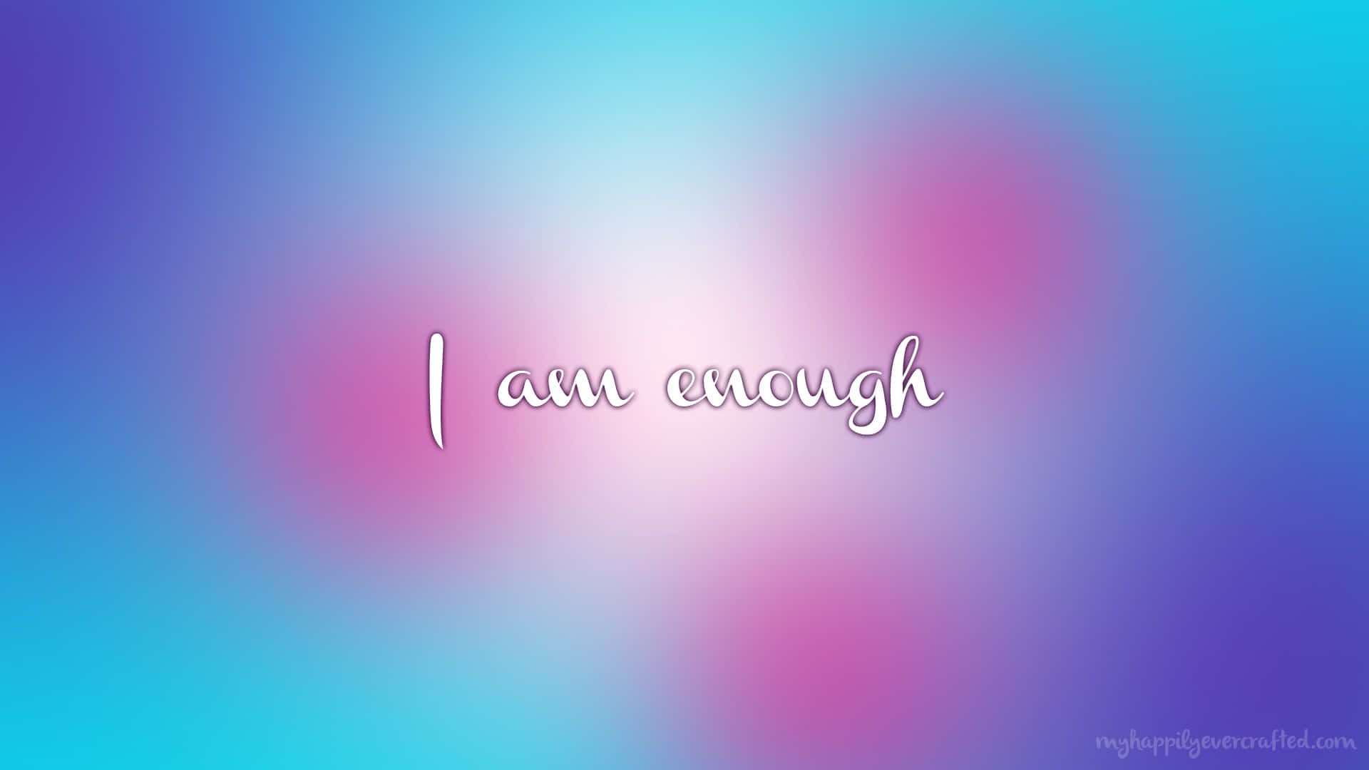 I Am Enough - Inspirational Quotes Background