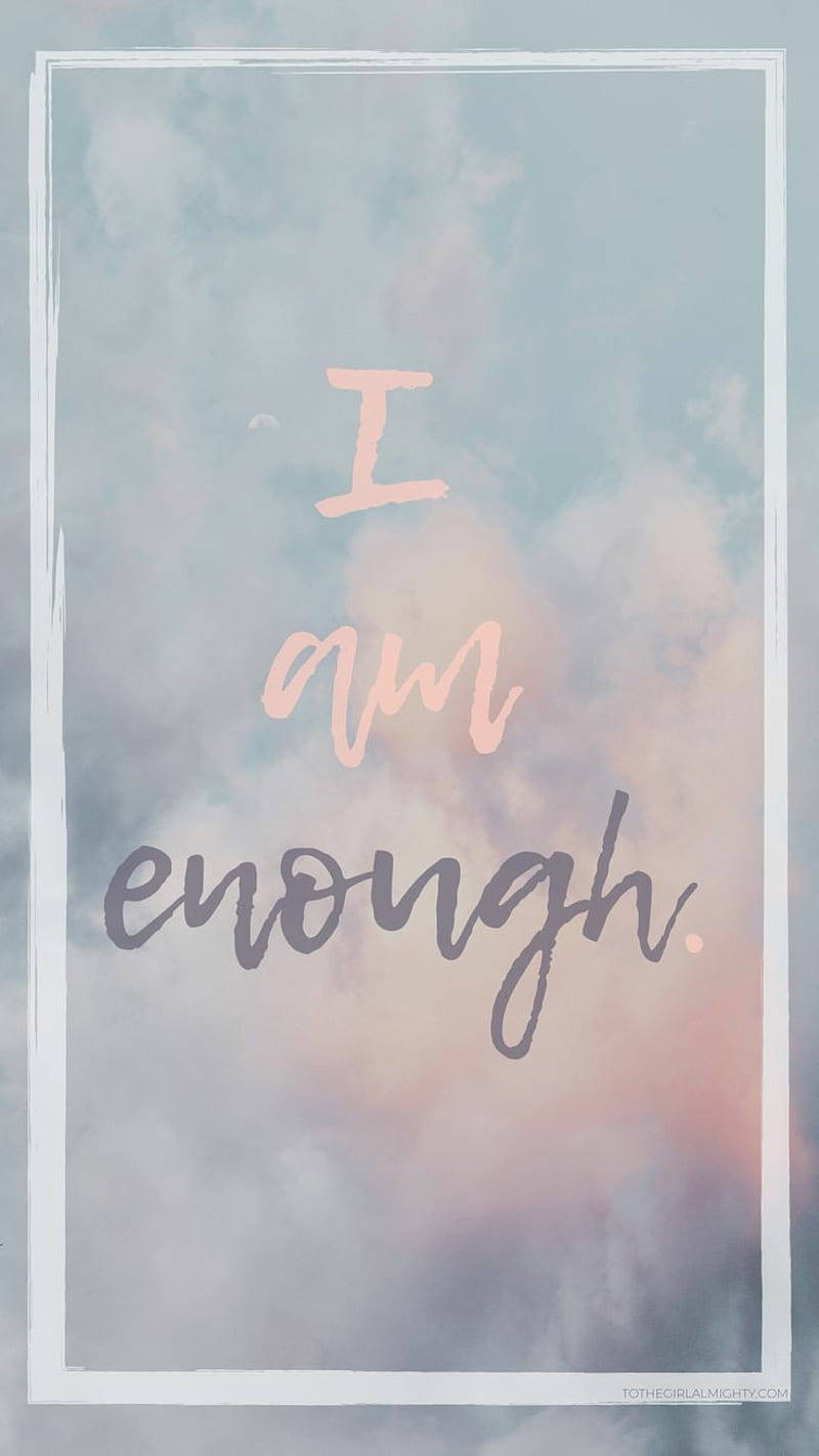 I Am Enough Quote In The Sky