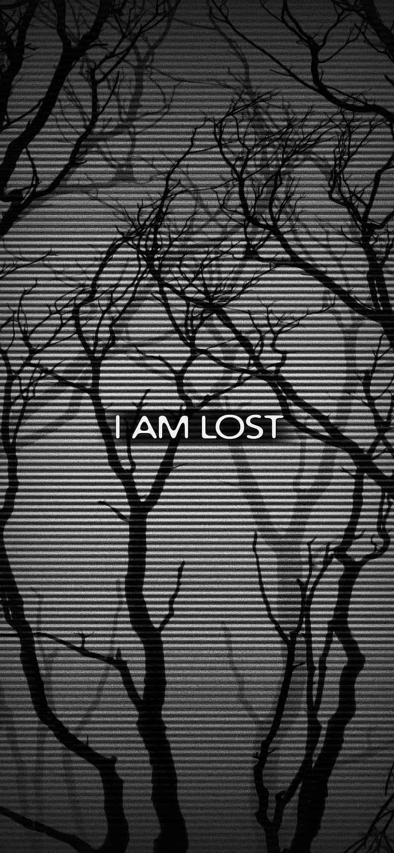 I Am Lost Or Forgotten Text Graphics Background