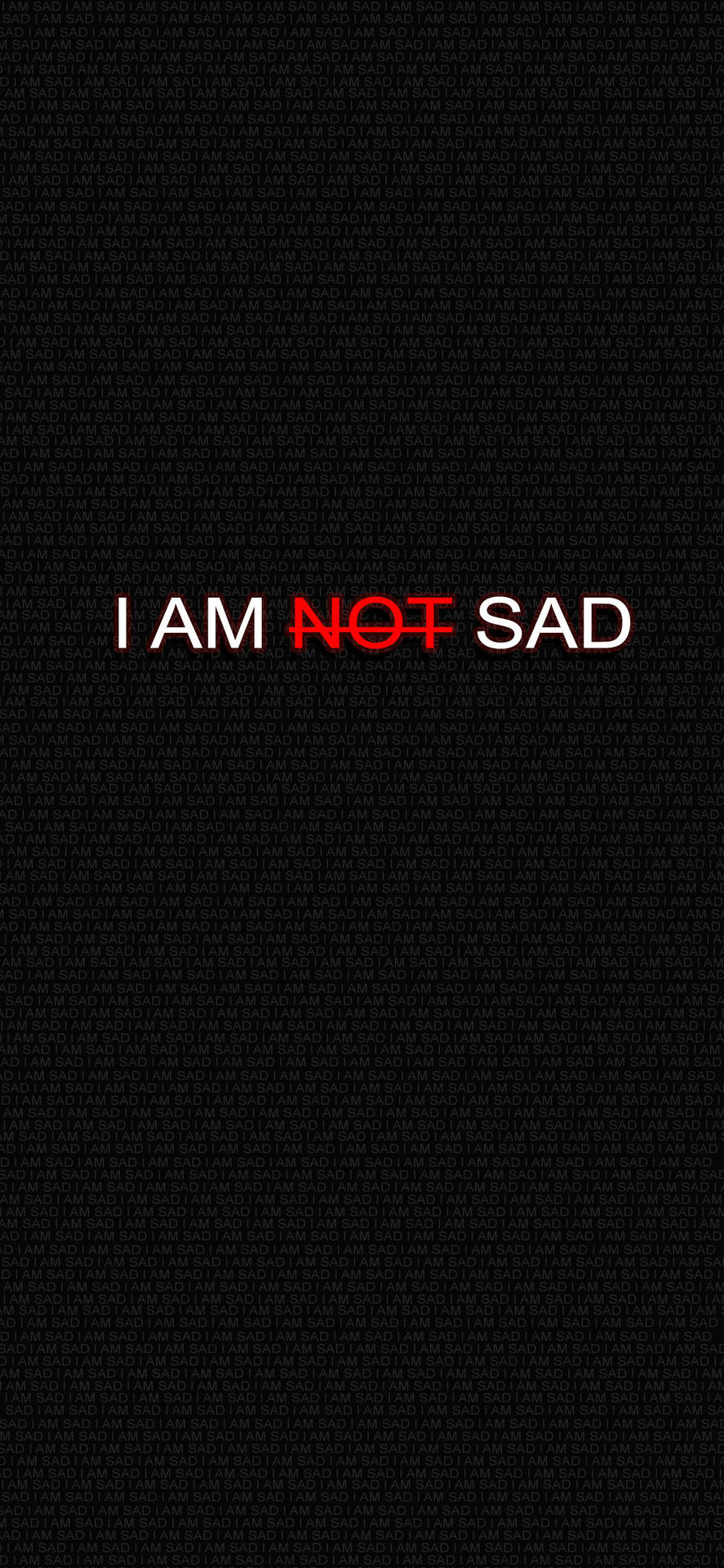 I Am Not Sad