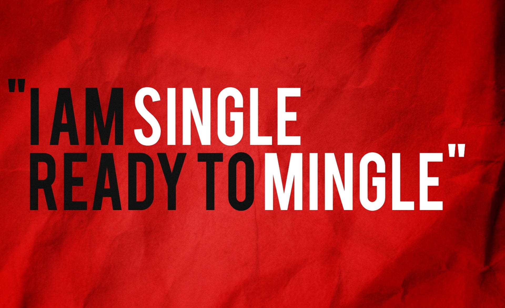 I Am Single Ready To Mingle Background