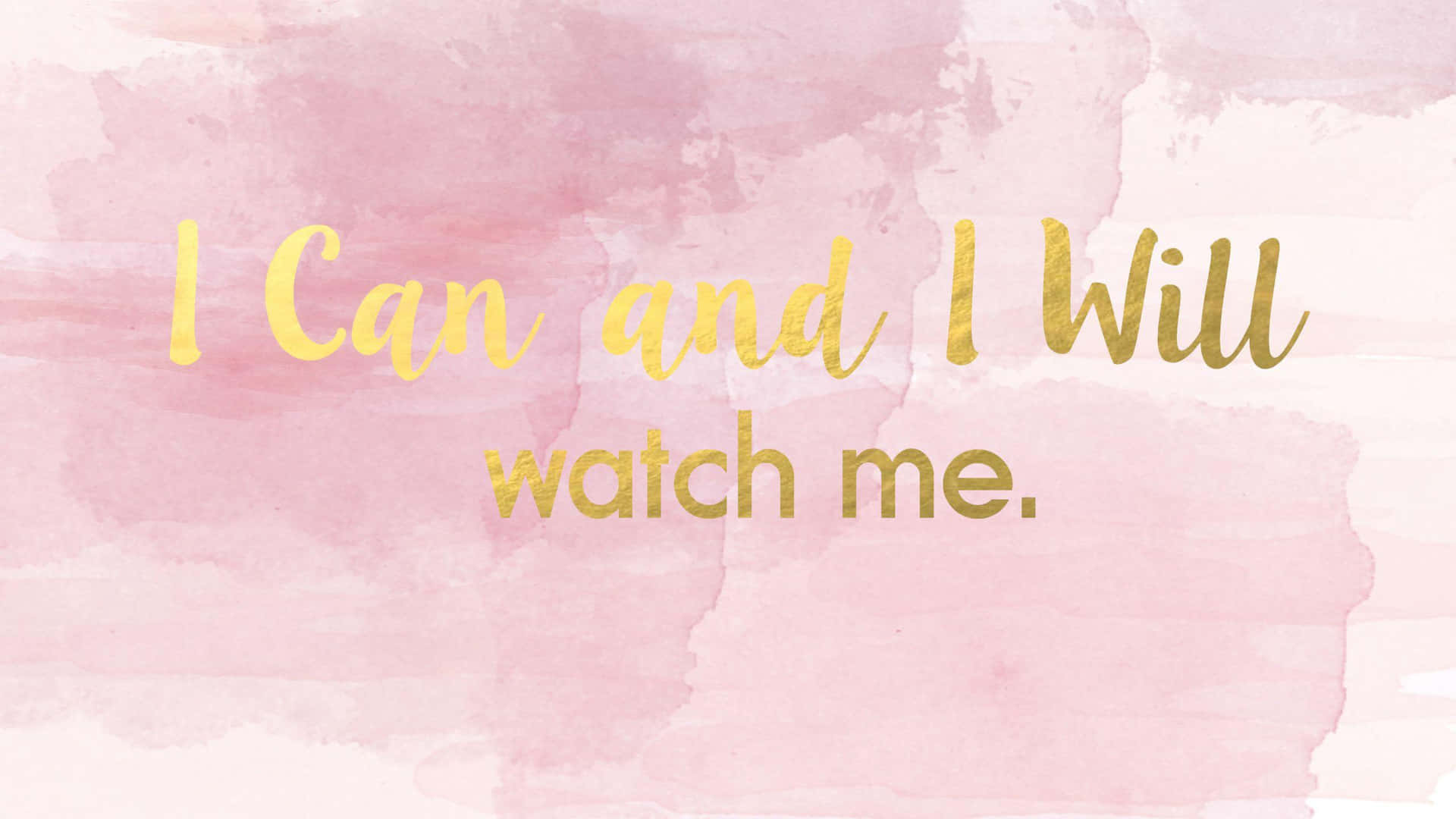 I Can And Will Watch Me