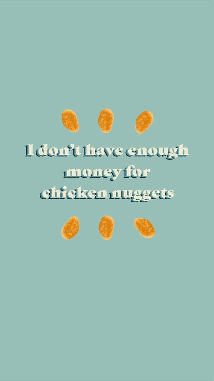 I Don't Have Enough Money For Chicken Nuggets