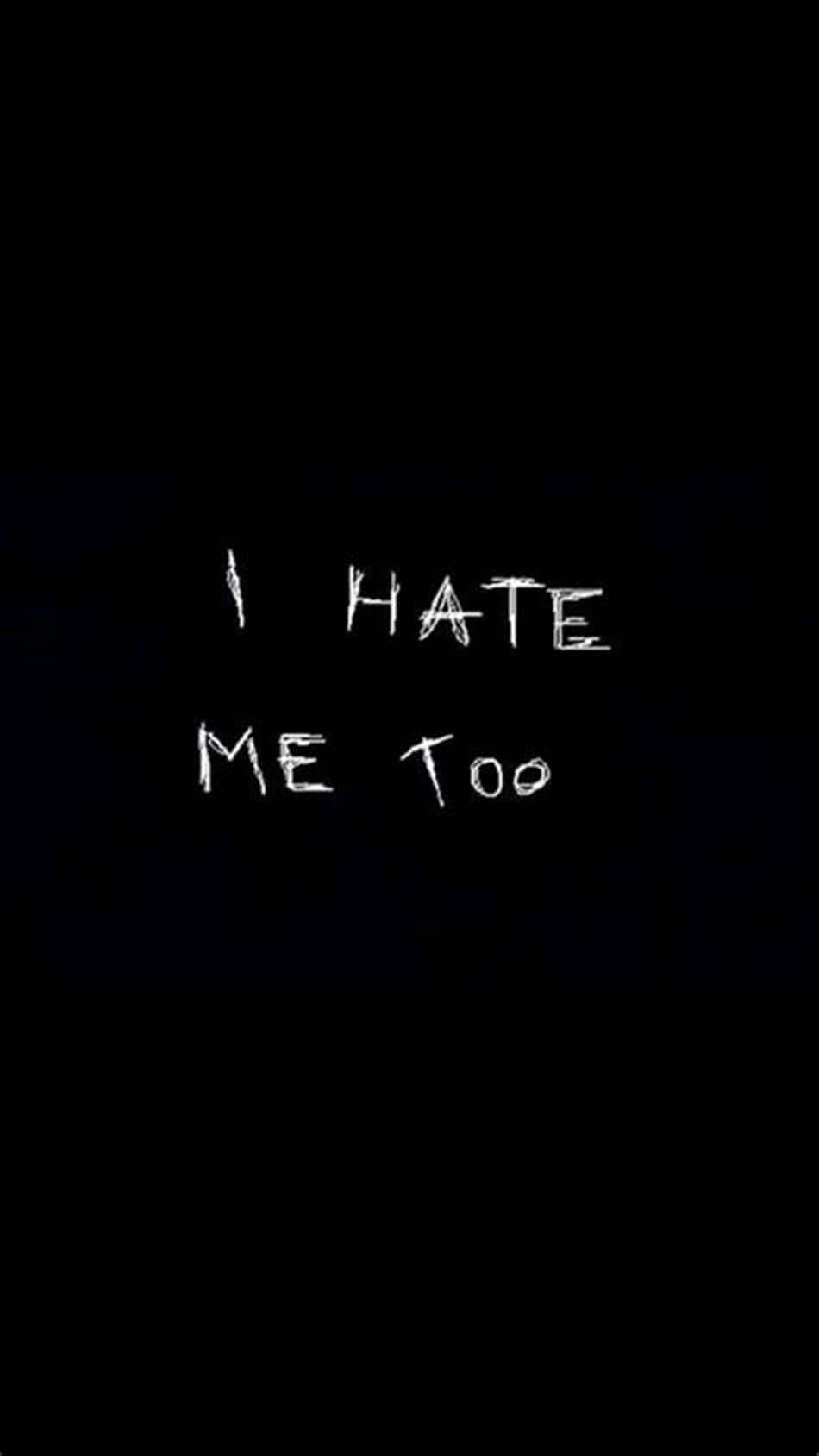 I Hate Me Too Black And White Aesthetic Phone Background