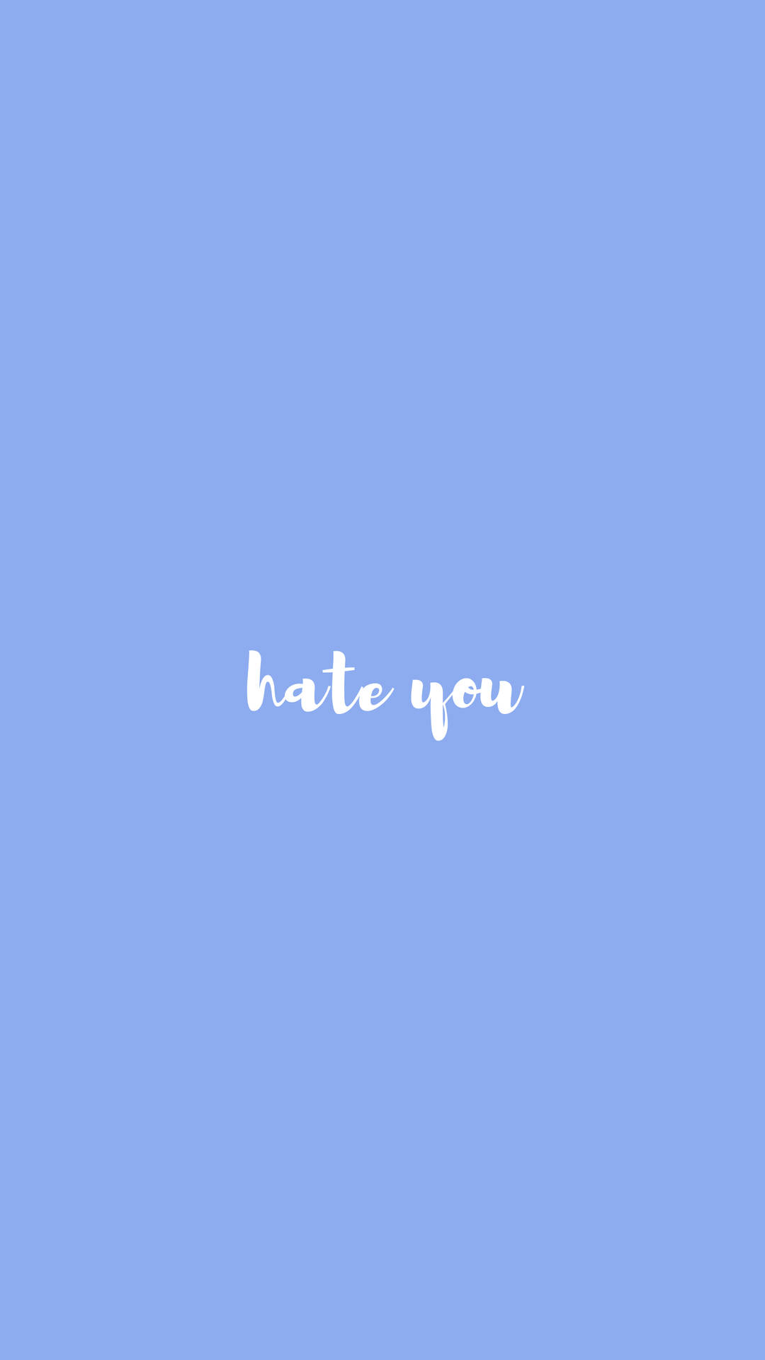 I Hate You Cursive White Lettering Background
