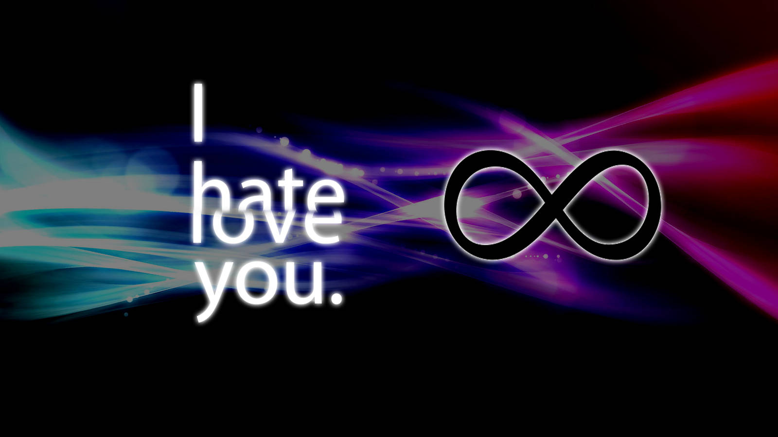 I Hate You With Infinity Sign Background