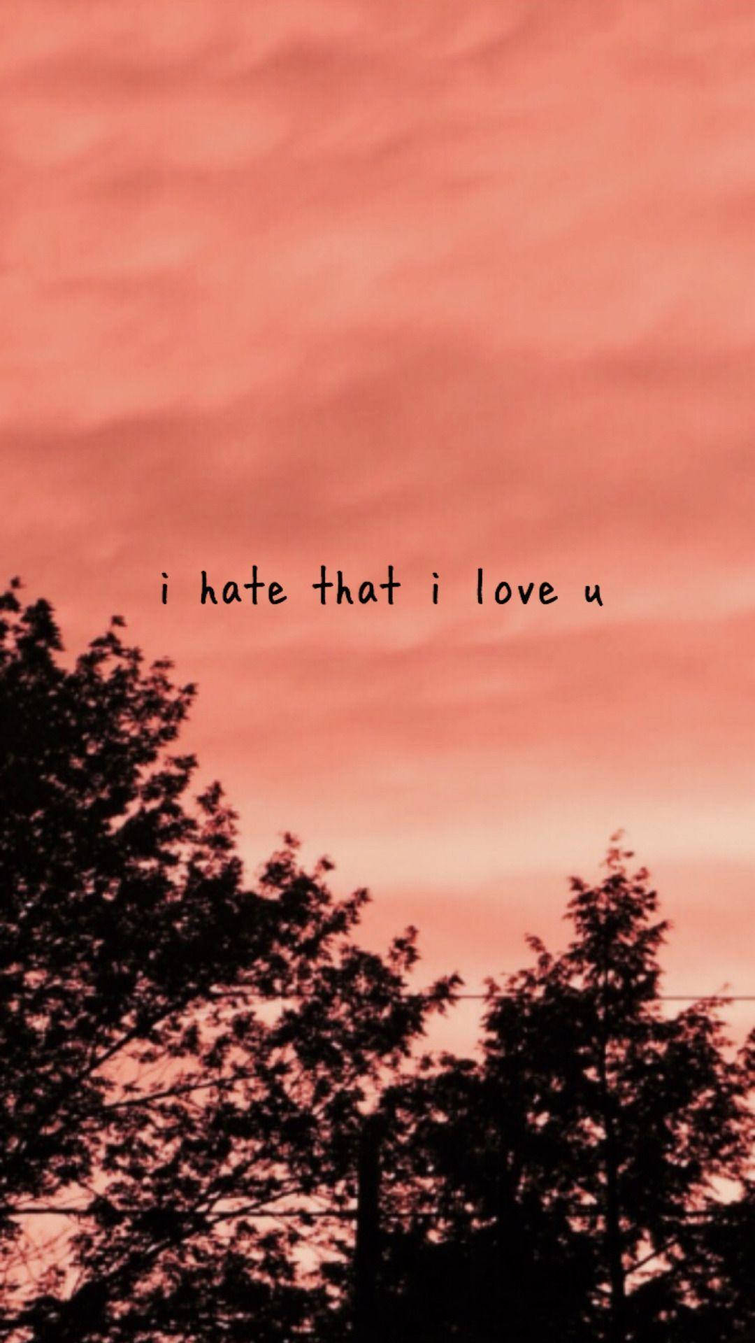 I Hate You With Tree Silhouette Background