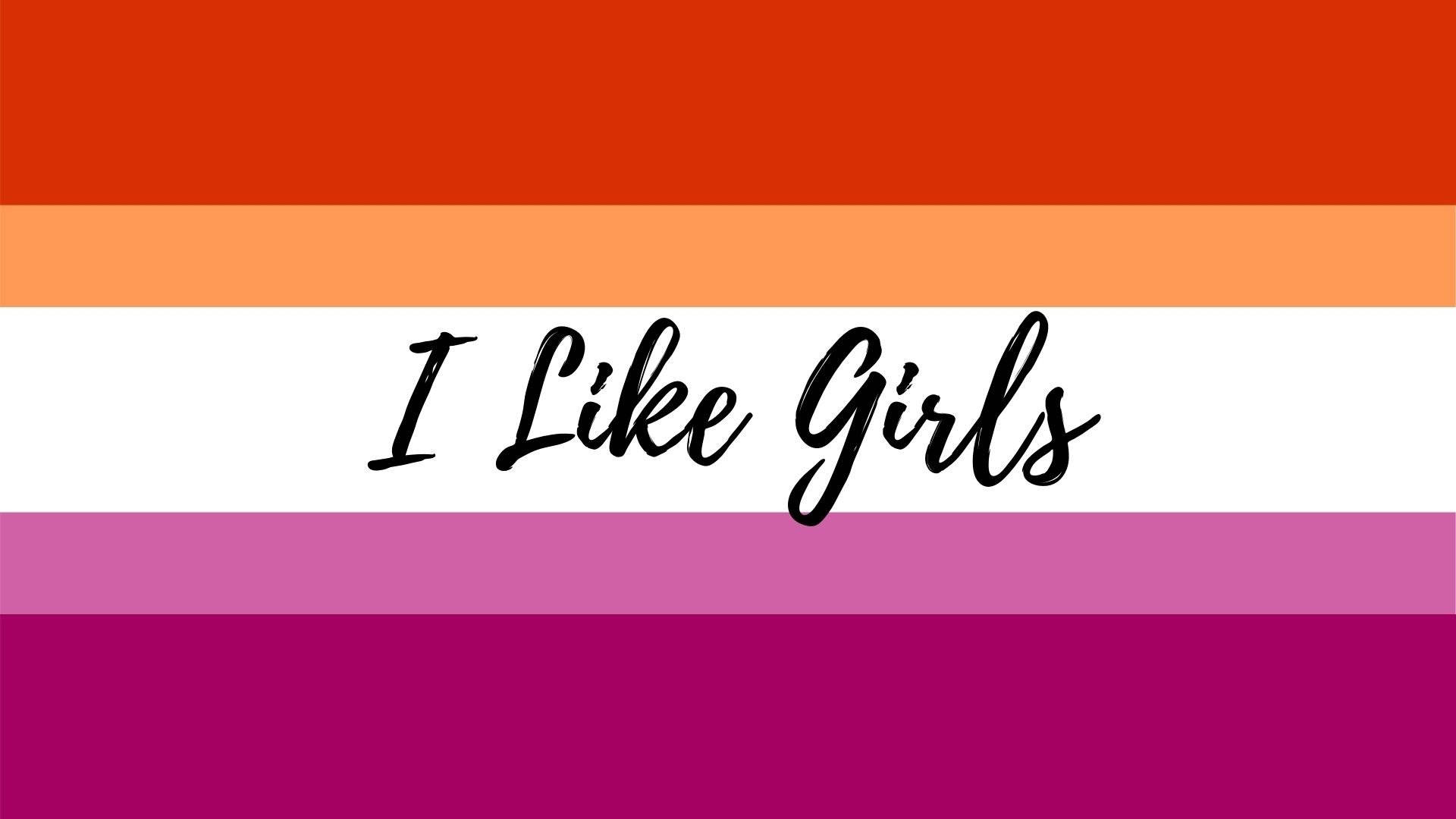 I Like Girls Lesbian Flag Background
